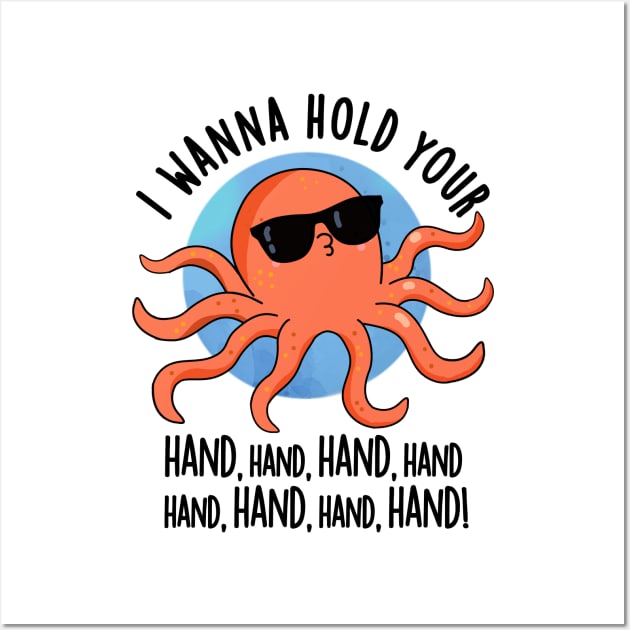 I Wanna Hold Your Hand Hand Cute Octopus Pun Wall Art by punnybone